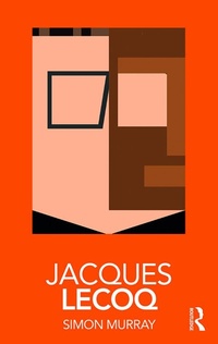 Abbildung von: Jacques Lecoq - Routledge
