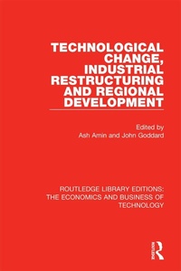Enlarge image Cover: Technological Change, Industrial Restructuring and Regional Development - Routledge