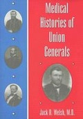 Cover: Medical Histories of Union Generals - Kent State University Press