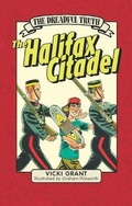 Cover: The Dreadful Truth: The Halifax Citadel - Formac Publishing Company Limited