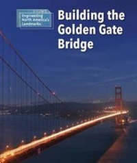 Enlarge image Cover: Building the Golden Gate Bridge - Cavendish Square Publishing