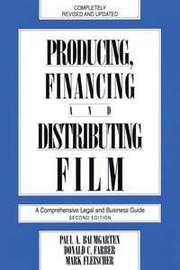 Abbildung von: Producing, Financing, and Distributing Film - Limelight Editions