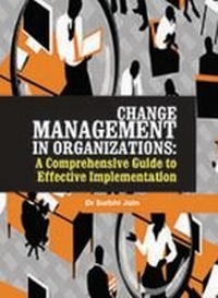 Abbildung von: Change Management in Organizations - Arcler Education Inc
