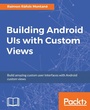 Cover: Building Android UIs with Custom Views - Packt Publishing
