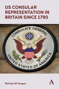 Cover: US Consular Representation in Britain since 1790 - Anthem Press