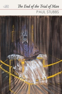 Enlarge image Cover: The End of the Trial of Man - Arc Publications