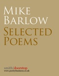 Cover: Mike Barlow: Selected Poems - Smith|Doorstop Books
