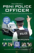 Cover: How To Become A PSNI Police Officer - The ULTIMATE Guide to Passing the Police Service Northern Ireland Selection process (NEW Core Competencies) - How2become