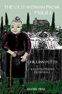 Enlarge image Cover: The Old Woman from Friuli - Arachne Press