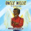 Cover: Uncle Willie, the Old School Angel - Butterfly Typeface