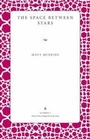 Cover: The Space Between Stars - Kent State University Press