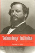 Cover: Gentleman George Hunt Pendleton - Kent State University Press