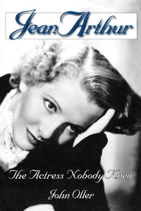 Enlarge image Cover: Jean Arthur - Limelight Editions