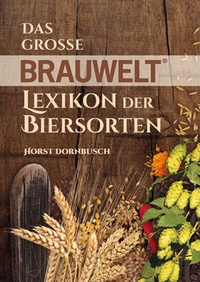 Abbildung von: Das grosse BRAUWELT Lexikon der Biersorten - CARL, HANS, FACHVERLAG