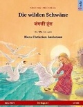 Cover: Die wilden Schwaene - Janglee hans. Zweisprachiges Kinderbuch nach einem Maerchen von Hans Christian Andersen (Deutsch - Hindi) - Sefa
