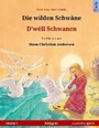 Bild: Die wilden Schwaene - D'well Schwanen. Zweisprachiges Kinderbuch nach einem Maerchen von Hans Christian Andersen (Deutsch - Luxemburgisch) - Sefa