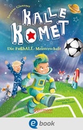 Cover: Kalle Komet 3. Die Fu&szlig;bALL-Meisterschaft - Ellermann
