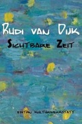 Cover: Rudi van Dijk - Sichtbare Zeit - Transmedia Publishing