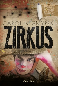 Abbildung von: Zombie Zone Germany: Zirkus - Amrun Verlag
