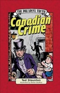 Cover: The Dreadful Truth: Canadian Crime - Formac Publishing Company Limited