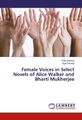 Cover: Female Voices in Select Novels of Alice Walker and Bharti Mukherjee - LAP Lambert Academic Publishing