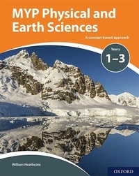 Enlarge image Cover: MYP Physical and Earth Sciences: a Concept Based Approach - Oxford University Press