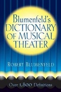 Cover: Blumenfeld's Dictionary of Musical Theater - Limelight Editions