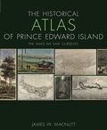 Cover: The Historical Atlas of Prince Edward Island - Formac Publishing Company Limited