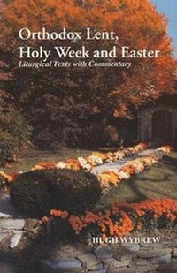Enlarge image Cover: Orthodox Lent Holy Week and Easter - St Vladimir's Seminary Press,U.S.