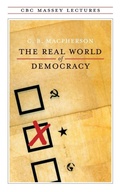 Cover: The Real World of Democracy - House of Anansi Press Ltd ,Canada