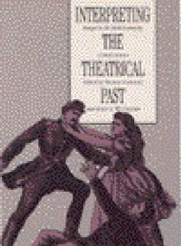 Enlarge image Cover: Interpreting the Theatrical Past - University of Iowa Press