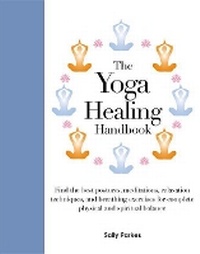 Abbildung von: The Yoga Healing Handbook - Chartwell Books Inc.,U.S.