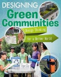Enlarge image Cover: Designing Green Communities - Crabtree Publishing Company