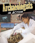 Cover: Archaeologists in Action - Crabtree Publishing Company