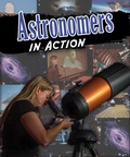 Cover: Astronomers in Action - Crabtree Publishing Co,US