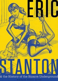 Abbildung von: Eric Stanton & the History of the Bizarre Underground - Schiffer Publishing Ltd