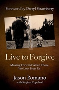 Cover: Live to Forgive - Core Media Group, Inc