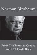 Cover: From the Bronx to Oxford and Not Quite Back - New Academia Publishing, LLC