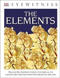 Abbildung von: DK Eyewitness Books: The Elements (Library Edition) - DK Children