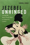 Cover: Jezebel Unhinged - Duke University Press