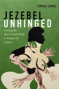 Enlarge image Cover: Jezebel Unhinged - Duke University Press