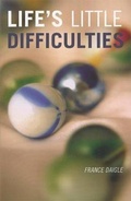 Cover: Life's Little Difficulties - House of Anansi Press