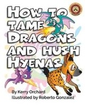 Cover: How to Tame Dragons and Hush Hyenas - Burroughs Manor Press