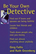 Cover: Be Your Own Detective - M. Evans& Co Inc
