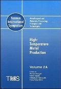 Cover: Metallurgical and Materials Processing: Principles and Technologies (Yazawa International Symposium) - The Minerals, Metals & Materials Society
