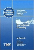 Cover: Metallurgical and Materials Processing: Principles and Technologies (Yazawa International Symposium) - The Minerals, Metals & Materials Society
