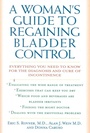 Cover: A Woman's Guide to Regaining Bladder Control - M. Evans& Co Inc