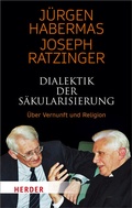 Cover: Dialektik der S&auml;kularisierung - Verlag Herder