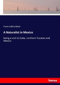 Cover: A Naturalist in Mexico - Hansebooks