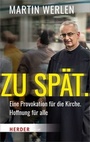 Cover: Zu spät. - Verlag Herder